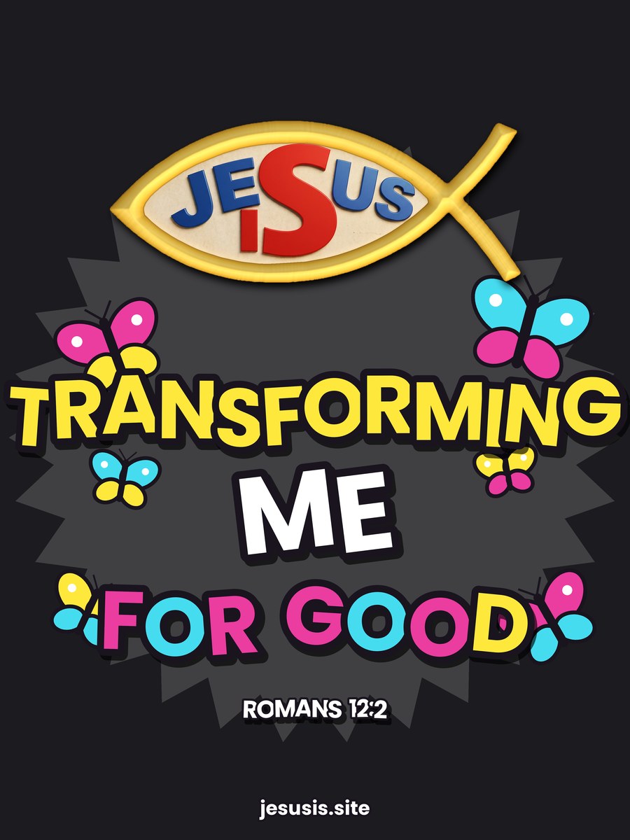 Jesus Is Transforming Me For Good T-shirt